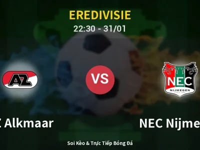 Soi Kèo AZ Alkmaar vs NEC Nijmegen – 22:30 31/01 | Nhận Định, Dự Đoán Tỷ Số
