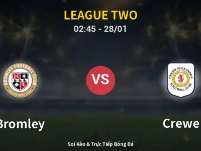 Kết Quả: Bromley 2-2 Crewe – Highlight & Bàn Thắng | League Two