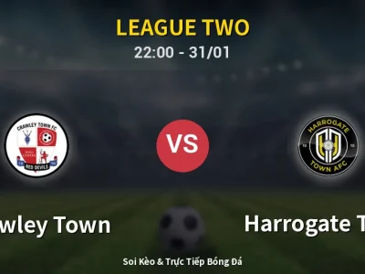 Soi Kèo Crawley Town vs Harrogate Town – 22:00 31/01 | Nhận Định, Dự Đoán Tỷ Số