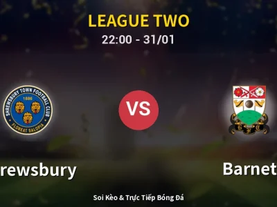 Soi Kèo Shrewsbury vs Barnet – 22:00 31/01 | Nhận Định, Dự Đoán Tỷ Số