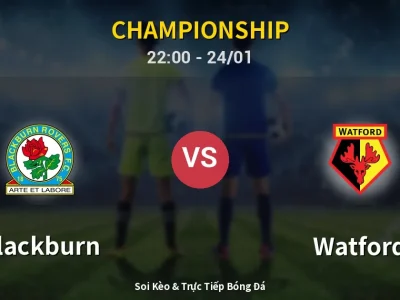 Soi Kèo Blackburn vs Watford – 22:00 24/01 | Nhận Định, Dự Đoán Tỷ Số