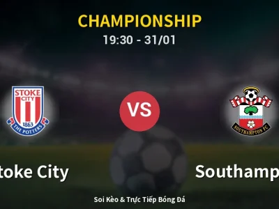 Kết Quả: Stoke City 0-2 Southampton – Highlight & Bàn Thắng | Championship