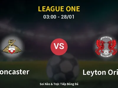 Kết Quả: Doncaster 3-0 Leyton Orient – Highlight & Bàn Thắng | League One