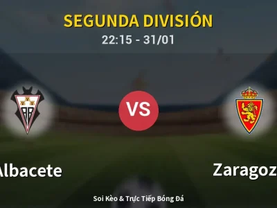 Soi Kèo Albacete vs Zaragoza – 22:15 31/01 | Nhận Định, Dự Đoán Tỷ Số