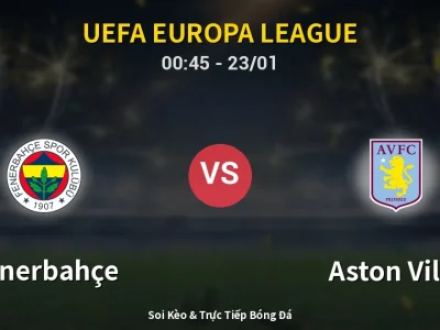 Kết Quả: Fenerbahçe 0-1 Aston Villa – Highlight & Bàn Thắng | UEFA Europa League