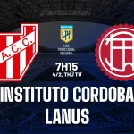 Instituto Cordoba vs Lanus: Cuộc đụng độ giữa 'tàu lượn' và 'tàu đắm' tại VĐQG Argentina 1