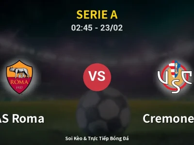 Kết Quả: AS Roma 3-0 Cremonese – Highlight & Bàn Thắng | Serie A