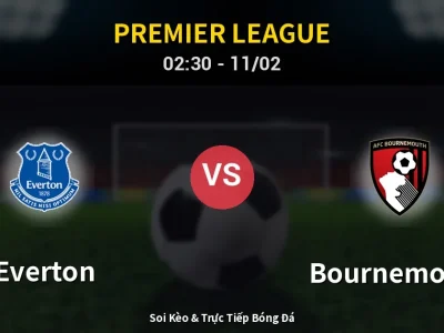 Kết Quả: Everton 1-2 Bournemouth – Highlight & Bàn Thắng | Premier League