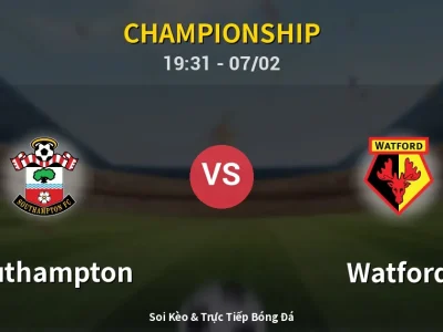 🔴 Trực Tiếp: Southampton 0-0 Watford – Link Xem Championship (Full HD)