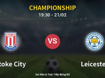 Kết Quả: Stoke City 2-2 Leicester – Highlight & Bàn Thắng | Championship