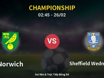 Kết Quả: Norwich 2-0 Sheffield Wednesday – Highlight & Bàn Thắng | Championship