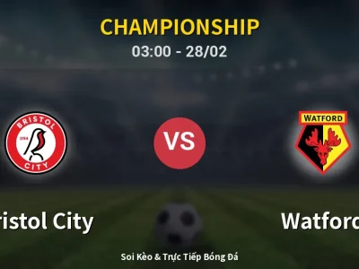 Kết Quả: Bristol City 1-2 Watford – Highlight & Bàn Thắng | Championship