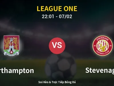 Soi Kèo Northampton vs Stevenage – 22:01 07/02 | Nhận Định, Dự Đoán Tỷ Số