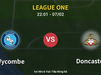 Soi Kèo Wycombe vs Doncaster – 22:01 07/02 | Nhận Định, Dự Đoán Tỷ Số