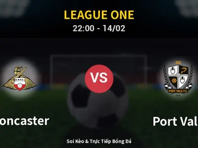 Soi Kèo Doncaster vs Port Vale – 22:00 14/02 | Nhận Định, Dự Đoán Tỷ Số