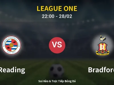 Soi Kèo Reading vs Bradford – 22:00 28/02 | Nhận Định, Dự Đoán Tỷ Số