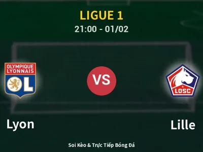 Soi Kèo Lyon vs Lille – 21:00 01/02 | Nhận Định, Dự Đoán Tỷ Số