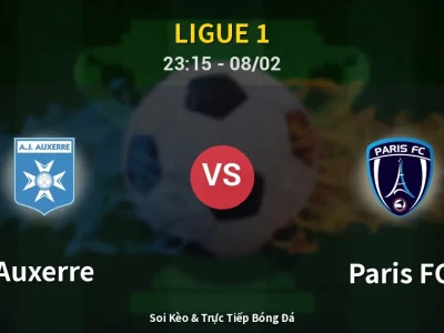 Soi Kèo Auxerre vs Paris FC – 23:15 08/02 | Nhận Định, Dự Đoán Tỷ Số