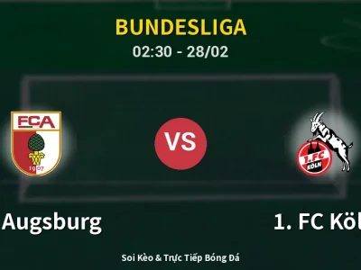 Kết Quả: FC Augsburg 2-0 1. FC Köln – Highlight & Bàn Thắng | Bundesliga