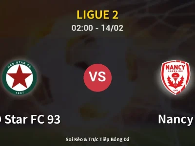 Kết Quả: RED Star FC 93 2-1 Nancy – Highlight & Bàn Thắng | Ligue 2