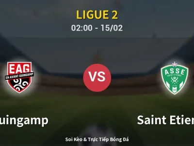 Kết Quả: Guingamp 1-2 Saint Etienne – Highlight & Bàn Thắng | Ligue 2