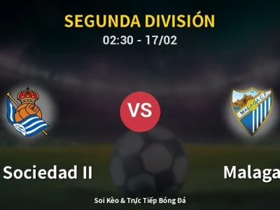 Kết Quả: Real Sociedad II 2-1 Malaga – Highlight & Bàn Thắng | Segunda División