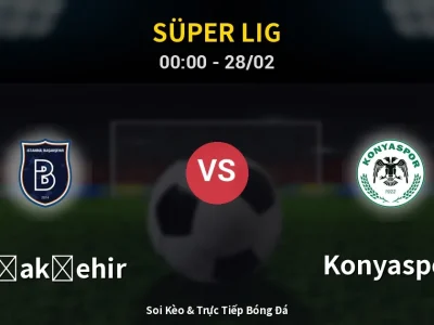 Kết Quả: Başakşehir 2-0 Konyaspor – Highlight & Bàn Thắng | Süper Lig