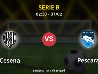 Kết Quả: Cesena 2-0 Pescara – Highlight & Bàn Thắng | Serie B