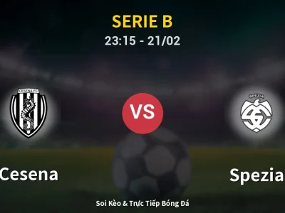 Soi Kèo Cesena vs Spezia – 23:15 21/02 | Nhận Định, Dự Đoán Tỷ Số