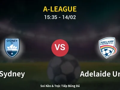Kết Quả: Sydney 1-2 Adelaide United – Highlight & Bàn Thắng | A-League