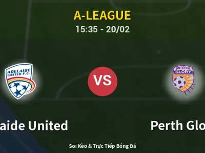 Kết Quả: Adelaide United 4-0 Perth Glory – Highlight & Bàn Thắng | A-League