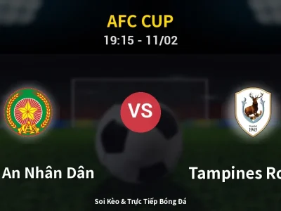 🔴 Trực Tiếp: Công An Nhân Dân 3-0 Tampines Rovers – Link Xem AFC Cup (Full HD)