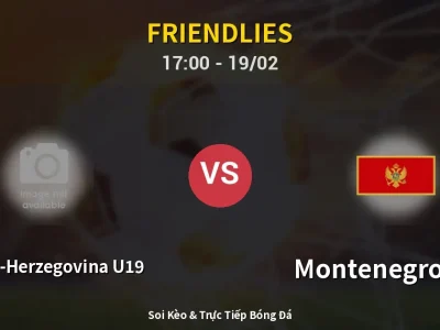 Kết Quả: Bosnia-Herzegovina U19 1-1 Montenegro U18 – Highlight & Bàn Thắng | Friendlies