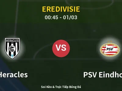 Kết Quả: Heracles 1-3 PSV Eindhoven – Highlight & Bàn Thắng | Eredivisie