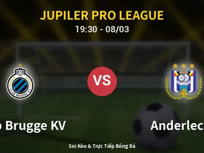 🔴 Trực Tiếp: Club Brugge KV 1-2 Anderlecht – Link Xem Jupiler Pro League (Full HD)