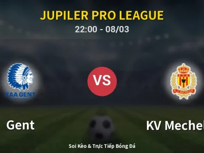 Soi Kèo Gent vs KV Mechelen – 22:00 08/03 | Nhận Định, Dự Đoán Tỷ Số