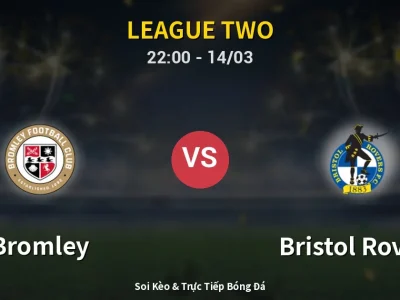 🔴 Trực Tiếp: Bromley 1-0 Bristol Rovers – Link Xem League Two (Full HD)