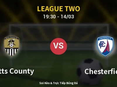 Kết Quả: Notts County 2-3 Chesterfield – Highlight & Bàn Thắng | League Two