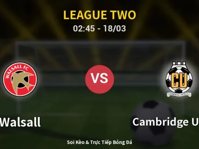 Kết Quả: Walsall 0-0 Cambridge United – Highlight & Bàn Thắng | League Two