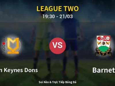 🔴 Trực Tiếp: Milton Keynes Dons 1-3 Barnet – Link Xem League Two (Full HD)