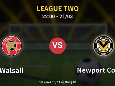 Soi Kèo Walsall vs Newport County – 22:00 21/03 | Nhận Định, Dự Đoán Tỷ Số