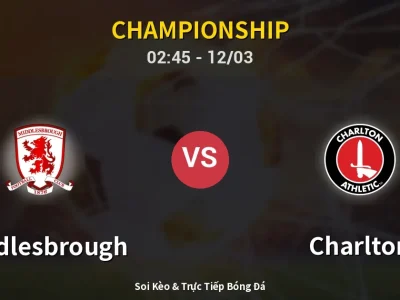 Kết Quả: Middlesbrough 0-1 Charlton – Highlight & Bàn Thắng | Championship
