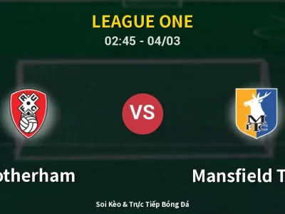 Kết Quả: Rotherham 0-0 Mansfield Town – Highlight & Bàn Thắng | League One