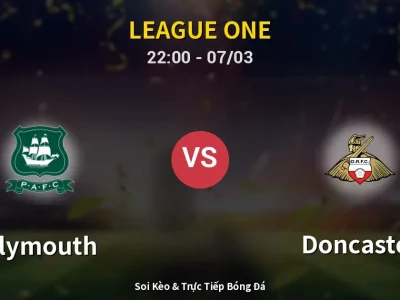 Soi Kèo Plymouth vs Doncaster – 22:00 07/03 | Nhận Định, Dự Đoán Tỷ Số
