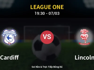 Kết Quả: Cardiff 0-2 Lincoln – Highlight & Bàn Thắng | League One