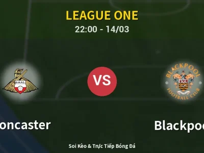 🔴 Trực Tiếp: Doncaster 0-0 Blackpool – Link Xem League One (Full HD)