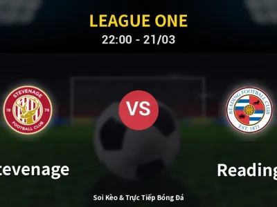 Soi Kèo Stevenage vs Reading – 22:00 21/03 | Nhận Định, Dự Đoán Tỷ Số