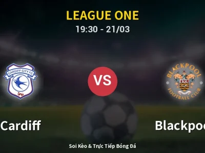 🔴 Trực Tiếp: Cardiff 0-0 Blackpool – Link Xem League One (Full HD)