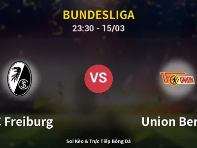 Soi Kèo SC Freiburg vs Union Berlin – 23:30 15/03 | Nhận Định, Dự Đoán Tỷ Số