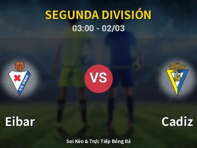 Kết Quả: Eibar 3-1 Cadiz – Highlight & Bàn Thắng | Segunda División